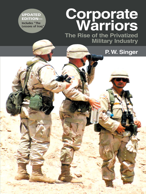 Title details for Corporate Warriors by P. W. Singer - Available
